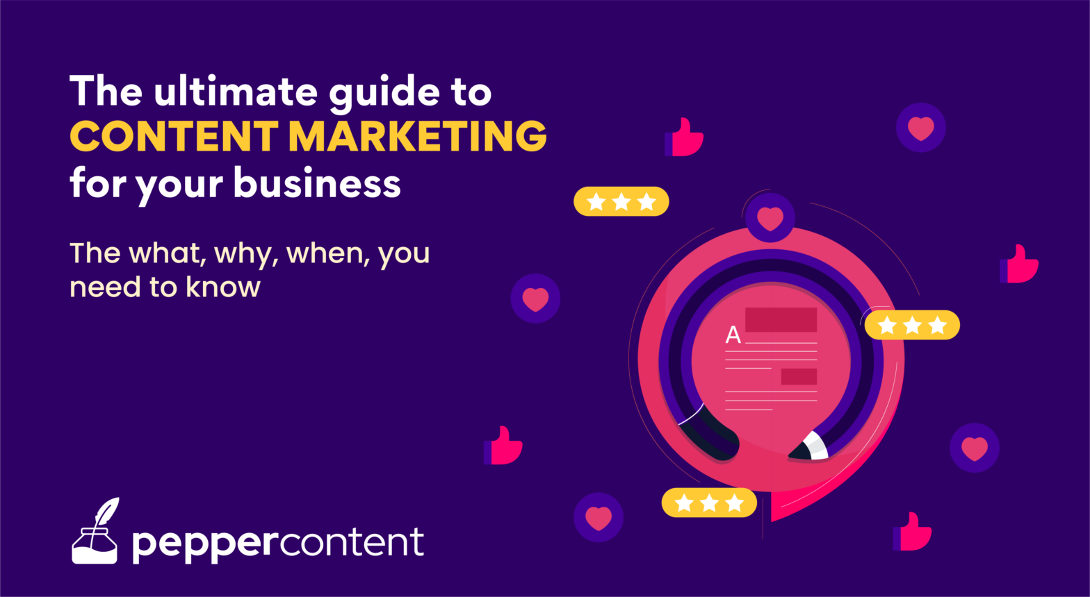 The Ultimate Guide to Content Marketing For Your Business