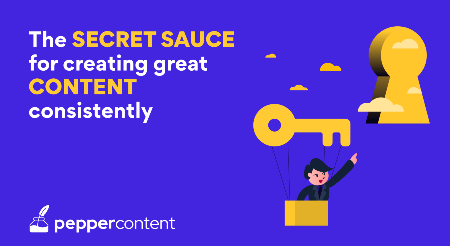 The Secret Sauce for Creating Great Content Consistently
