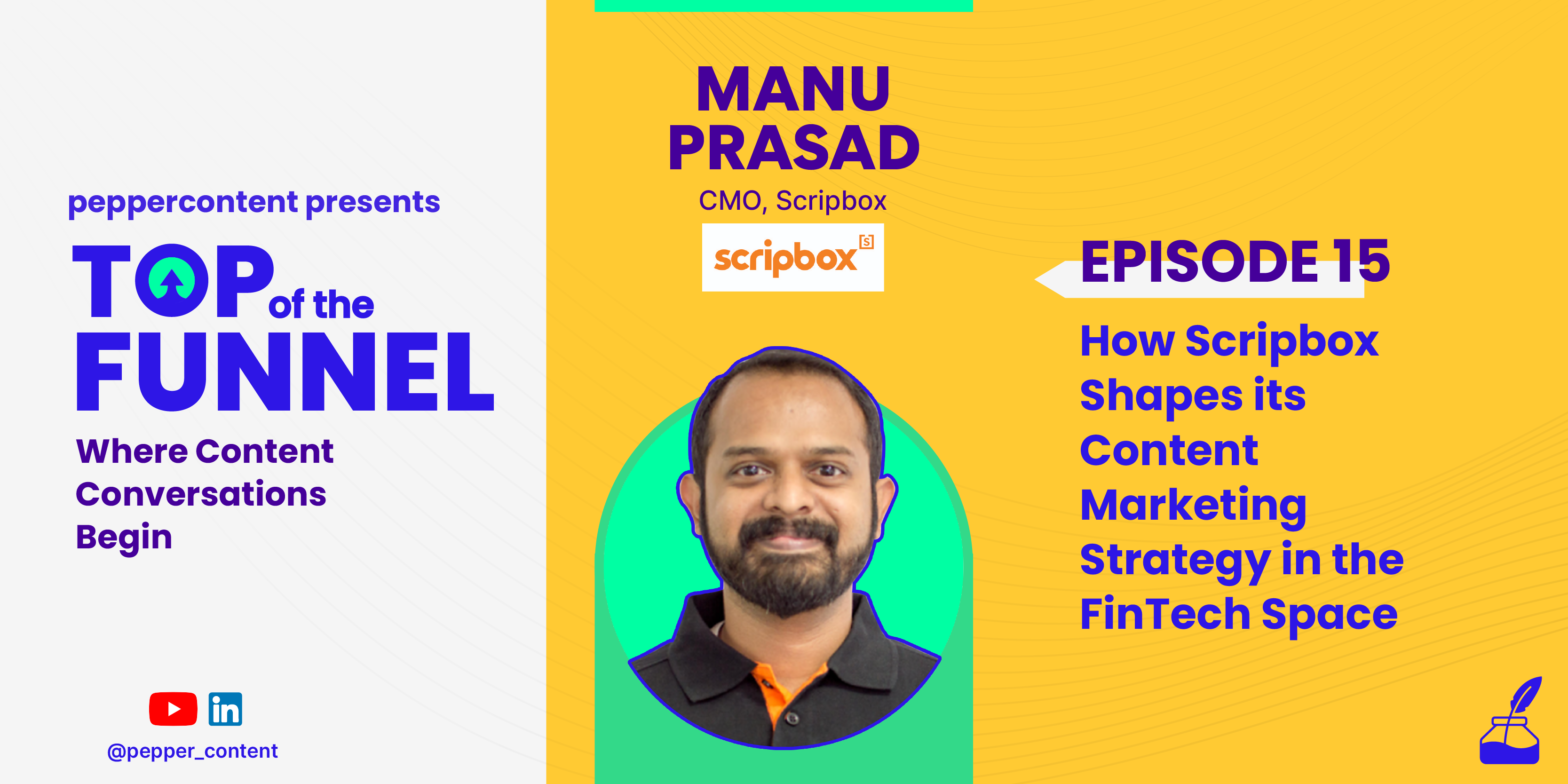 Episode #15: How Scripbox Shapes its Content Marketing Strategy in the FinTech Space